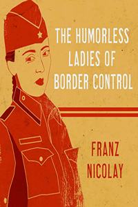 Humorless Ladies of Border Control
