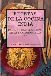 Recetas de la Cocina India 2021 (Indian Cookbook Spanish Edition)