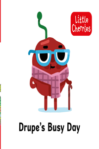 Little Cherries Book 4: Drupe's Busy Day