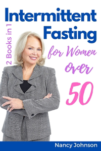 Intermittent Fasting for Women Over 50 - 2 Books in 1