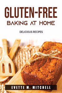 Gluten-Free Baking At Home