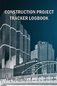 Construction Project Tracker Logbook