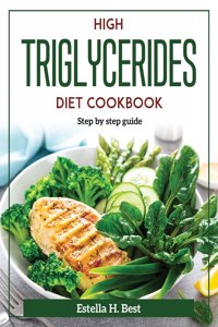 High Triglycerides Diet Cookbook