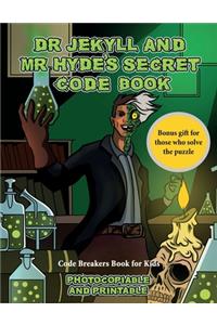 Code Breakers Book for Kids (Dr Jekyll and Mr Hyde's Secret Code Book)