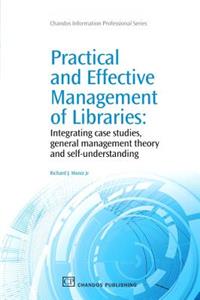 Practical and Effective Management of Libraries: Integrating Case Studies, General Management Theory and Self-Understanding