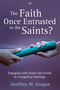 Faith Once Entrusted to the Saints