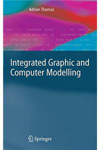 Integrated Graphic and Computer Modelling