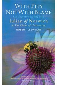 With Pity Not with Blame