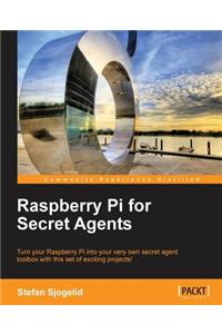 Raspberry Pi for Secret Agents