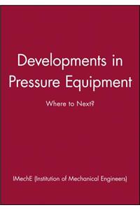 Developments in Pressure Equipment