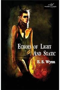 Echoes of Light and Static