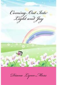 Coming Out Into Light and Joy