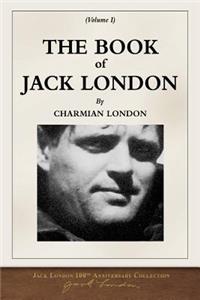 The Book of Jack London; Volume I