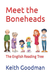 Meet the Boneheads