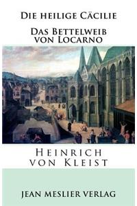 Die Heilige C?cilie. Das Bettelweib Von Locarno