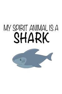 My Spirit Animal Is A Shark