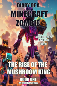 Rise of the Mushroom King Book One