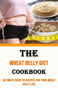 Wheat Belly Diet Cookbook