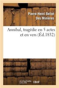 Annibal, Tragédie En 5 Actes Et En Vers