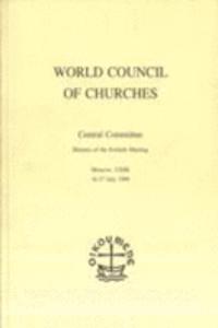 Minutes of the Meetings of the Wcc Central Committee: Fortieth Meeting Moscow 1989