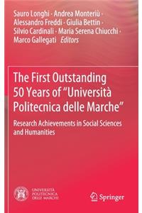 First Outstanding 50 Years of "Università Politecnica Delle Marche"