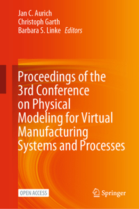 Proceedings of the 3rd Conference on Physical Modeling for Virtual Manufacturing Systems and Processes