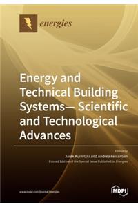 Energy and Technical Building Systems - Scientific and Technological Advances