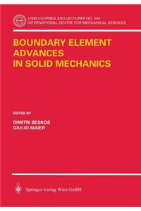 Boundary Element Advances in Solid Mechanics