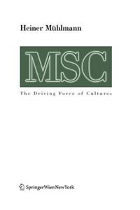 MSC: The Driving Force of Cultures