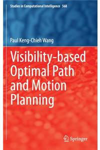 Visibility-Based Optimal Path and Motion Planning