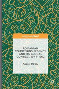 Romanian Counterinsurgency and Its Global Context, 1944-1962