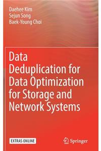 Data Deduplication for Data Optimization for Storage and Network Systems