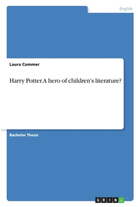 Harry Potter. A hero of children's literature?