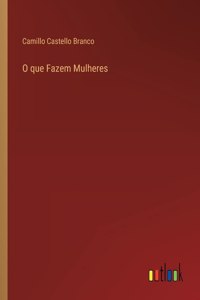 O que Fazem Mulheres