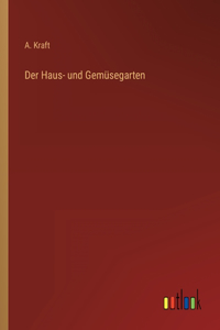 Der Haus- und Gemüsegarten