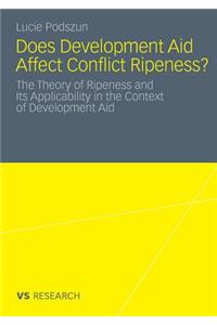 Does Development Aid Affect Conflict Ripeness?: The Theory of Ripeness and Its Applicability in the Context of Development Aid