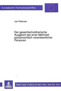 Der Gesamtschuldnerische Ausgleich Bei Einer Mehrheit Polizeirechtlich Verantwortlicher Personen