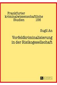 Vorfeldkriminalisierung in Der Risikogesellschaft