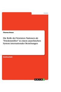 Die Rolle der Vereinten Nationen als 