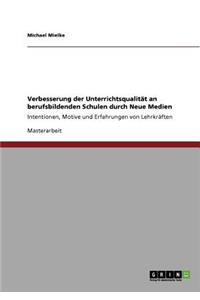 Verbesserung der Unterrichtsqualität an berufsbildenden Schulen durch Neue Medien