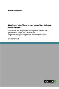 Was kann eine Theorie des gerechten Krieges heute leisten?