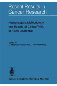 Nomenclature, Methodology and Results of Clinical Trials in Acute Leukemias