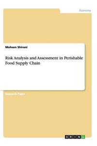 Risk Analysis and Assessment in Perishable Food Supply Chain