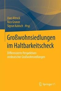 Großwohnsiedlungen Im Haltbarkeitscheck: Differenzierte Perspektiven Ostdeutscher Großwohnsiedlungen