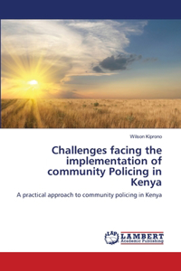 Challenges facing the implementation of community Policing in Kenya