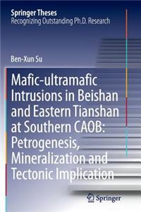 Mafic-Ultramafic Intrusions in Beishan and Eastern Tianshan at Southern Caob: Petrogenesis, Mineralization and Tectonic Implication