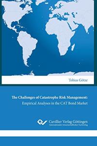 The Challenges of Catastrophe Risk Management