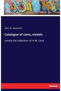 Catalogue of coins, medals