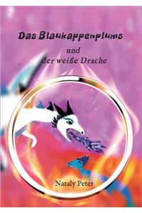 Das Blaukappenplums und der weiße Drache