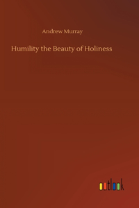 Humility the Beauty of Holiness